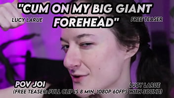 Cum on my big giant forehead pov joi