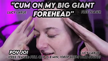 Cum on my big giant forehead pov joi