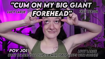 Cum on my big giant forehead pov joi