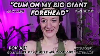 Cum on my big giant forehead pov joi