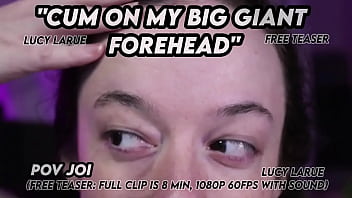 Cum on my big giant forehead pov joi