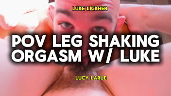 Pov leg shaking orgasm with luke