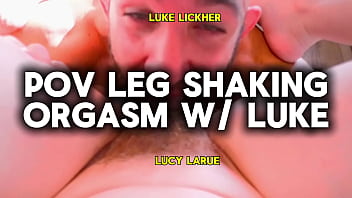 Pov leg shaking orgasm with luke
