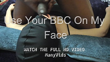 Wife loves feeling bbc in her face