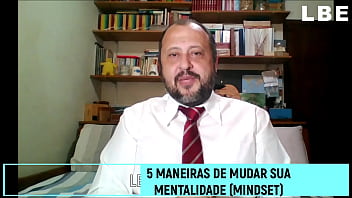 Como mudar a sua mentalidade seu mindset 5 maneiras de fazer isso agora mesmo leonardo botelho estrela