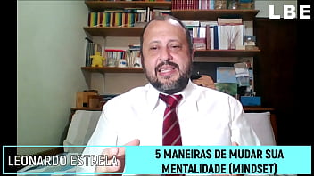 Como mudar a sua mentalidade seu mindset 5 maneiras de fazer isso agora mesmo leonardo botelho estrela