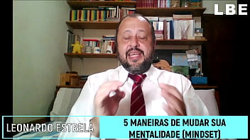 Como mudar a sua mentalidade seu mindset 5 maneiras de fazer isso agora mesmo leonardo botelho estrela