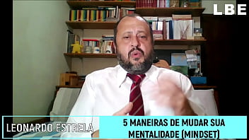 Como mudar a sua mentalidade seu mindset 5 maneiras de fazer isso agora mesmo leonardo botelho estrela