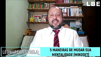 Como mudar a sua mentalidade seu mindset 5 maneiras de fazer isso agora mesmo leonardo botelho estrela