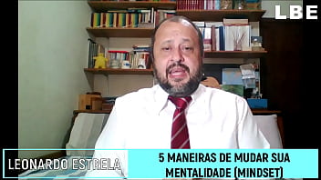 Como mudar a sua mentalidade seu mindset 5 maneiras de fazer isso agora mesmo leonardo botelho estrela