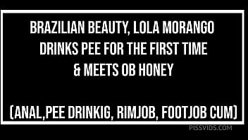 Lola morango drinks pee for the first time & meets ob honey anal gapes atogm atm rimming real pee swallowing 1