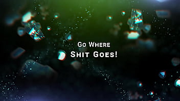 Go where s*** goes