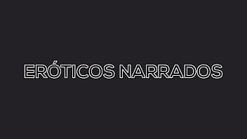 Conto erótico narrado #0001 Conto erótico narrado #0001