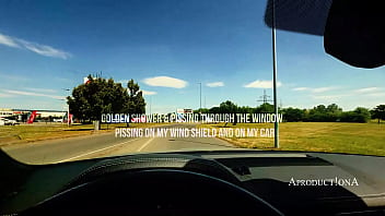 Golden shower pissing through the window and washing my new car with pee