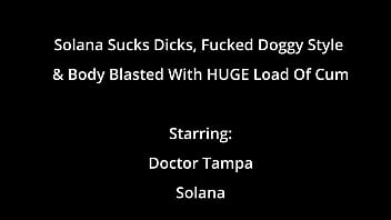 Solana sucks dick fucked doggy style & body blasted with huge load of cum