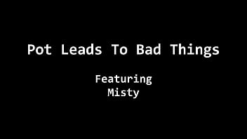 Pot lead to bad things misty patients pov