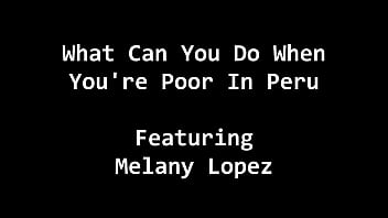 What can you do when your poor in peru melany lopez