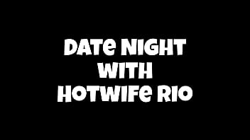 Custom datenight with hotwife rio
