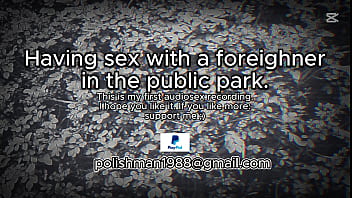 Sex with a foreighner in the public park audio male moaning