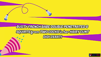 Didi zerati busty french babe double penetrated dp & squirts from two cocks into hairy cunt