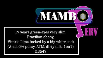 19 years green eyes very slim brazilian ebony vitoria lima fucked by a big white cock anal 0% pussy atm dirty talk interview ir bw wm 1on1 ob549