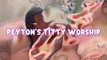 Getting my titties worshipped