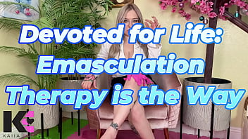 Devoted for emasculation therapy is the way