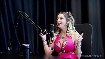 Melhores momentos da julia fontanelli no preliminares podcast com bia hot parte 1 watch sheer red