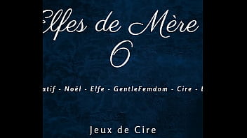 Les elfes de mère noël 6 french dirty talk femdom wax