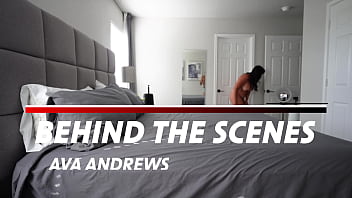 Behind the scenes ava andrews