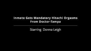 Inmate gets mandatory hitachi orgasms from doctor tampa donna leigh