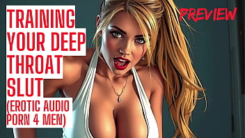 Train your deep throat slut audio porn