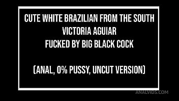 White brazilian cutie from the south victoria aguiar fucked by big black cock anal interracial uncut dirty version 0 White brazilian cutie from the south victoria aguiar fucked by big black cock anal interracial uncut dirty version 0
