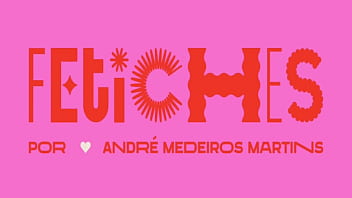 Parte do projeto fetiches de andré medeiros martins