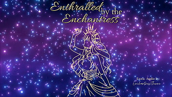 Enthralled by the enchantress Enthralled by the enchantress