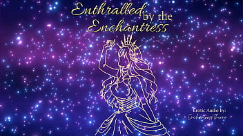 Enthralled by the enchantress