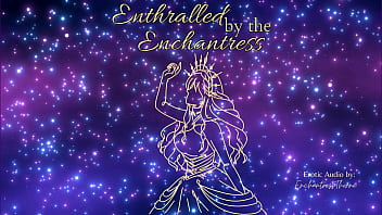 Enthralled by the enchantress