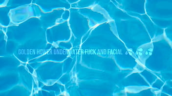 Underwater fuck golden shower facial for australian chick