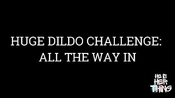 Huge dildo all the way in