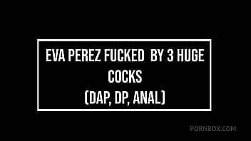 Beautiful & sexy eva perez fucked by 3 monster cocks dap dp anal atm gapes perfect ass 3on1 monster cock bbc Beautiful & sexy eva perez fucked by 3 monster cocks dap dp anal atm gapes perfect ass 3on1 monster cock bbc