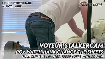 Voyeur stalkercam pov watch hank change the sheets
