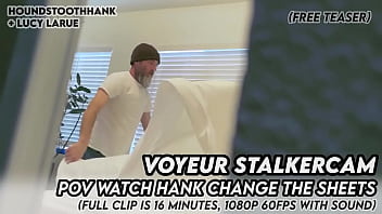 Voyeur stalkercam pov watch hank change the sheets