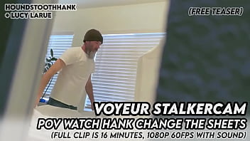 Voyeur stalkercam pov watch hank change the sheets