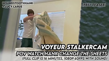 Voyeur stalkercam pov watch hank change the sheets