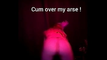 Cum on my arse