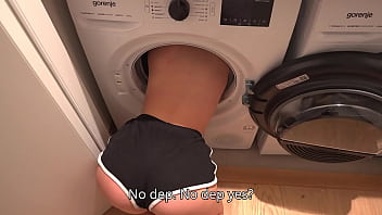 My stepsister got stuck in the washing machine so i had to help her