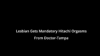 Lesbian gets mandatory hitachi orgasms from doctor tampa olivia kassady