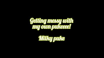 Oil and mess puking water and milk and making a big mess Oil and mess puking water and milk and making a big mess