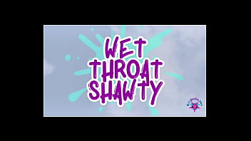 Wet throat shawty watch the full porn clip on my channel