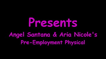 The pre employment physical angel santana and aria nicole